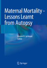 Maternal Mortality - Lessons Learnt from Autopsy By Kusum D. Jashnani (Editor) Cover Image