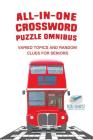 All-in-One Crossword Puzzle Omnibus Varied Topics and Random Clues for Seniors Cover Image