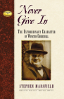 Never Give in: The Extraordinary Character of Winston Churchill (Leaders in Action) By Stephen Mansfield, George E. Grant (Editor) Cover Image