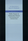 Public Finance in Democratic Process: Fiscal Institutions and Individual Choice (Collected Works of James M. Buchanan #4) Cover Image