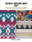 Colorful Creations Made Easy: Bobbin Lace Book for Learning Zigzag and Torchon Ground Techniques Cover Image