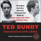 Ted Bundy: Conversations with a Killer By Stephen G. Michaud, Hugh Aynesworth, Jason Culp (Read by) Cover Image