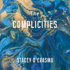 The Complicities By Stacey D'Erasmo, Xe Sands (Read by) Cover Image