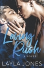 Loving Rush: A New Adult Stand Alone Love At First Sight Romance By Layla Jones Cover Image