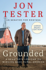 Grounded: A Senator's Lessons on Winning Back Rural America By Jon Tester Cover Image