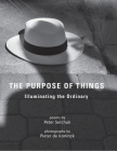 The Purpose of Things By Pieter de Koninck (By (photographer)), Peter Serchuk Cover Image