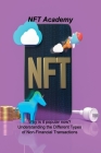 Nft: Why is it popular now? Understanding the Different Types of Non-Financial Transactions By Nft Academy Cover Image