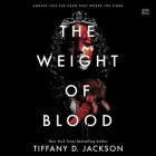 The Weight of Blood By Tiffany D. Jackson, Karen Malina White (Read by), Joy Nash (Read by) Cover Image
