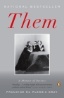 Them: A Memoir of Parents By Francine Du Plessix Gray Cover Image