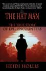 The Hat Man: The True Story of Evil Encounters By Heidi Hollis Cover Image