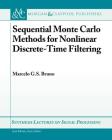 Sequential Monte Carlo Methods for Nonlinear Discrete-Time Filtering (Synthesis Lectures on Signal Processing) Cover Image