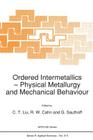 Ordered Intermetallics: Physical Metallurgy and Mechanical Behaviour (NATO Science Series E: #213) By C. T. Liu (Editor), R. W. Cahn (Editor), G. Sauthoff (Editor) Cover Image