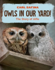 Owls in Our Yard!: The Story of Alfie Cover Image
