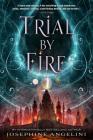 Trial by Fire (The Worldwalker Trilogy #1) By Josephine Angelini Cover Image