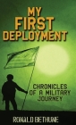 My First Deployment: Chronicles of a Military Journey Cover Image