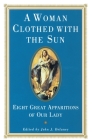 A Woman Clothed with the Sun: Eight Great Apparitions of Our Lady Cover Image