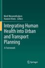 Integrating Human Health Into Urban and Transport Planning: A Framework By Mark Nieuwenhuijsen (Editor), Haneen Khreis (Editor) Cover Image
