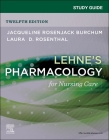 Study Guide for Lehne's Pharmacology for Nursing Care By Jacqueline Rosenjack Burchum, Laura D. Rosenthal Cover Image