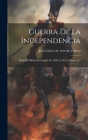 Guerra De La Independencia: Historia Militar De España De 1808 Á 1814, Volume 9... By José Gómez de Arteche Y Moro (Created by) Cover Image