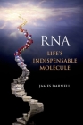 Rna: Life's Indispensable Molecule By James Darnell Cover Image