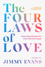 The Four Laws of Love: Guaranteed Success for Every Married Couple By Jimmy Evans, Craig Groeschel (Foreword by) Cover Image