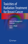 Toxicities of Radiation Treatment for Breast Cancer: Risks and Management Strategies Cover Image