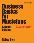 Business Basics for Musicians: The Complete Handbook from Start to Success (Music Pro Guides) By Bobby Borg Cover Image