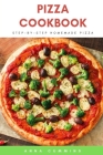 Pizza Cookbook: Step-by-Step Homemade Pizza Cover Image