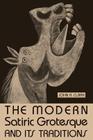 The Modern Satiric Grotesque and Its Traditions By John R. Clark Cover Image