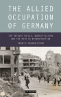 The Allied Occupation of Germany: The Refugee Crisis, Denazification and the Path to Reconstruction Cover Image