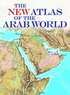 The New Atlas of the Arab World By American University in Cario Press (Manufactured by) Cover Image