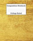 Composition Notebook College Ruled: 100 Pages - 7.5 x 9.25 Inches - Paperback - Light Beige Design Cover Image