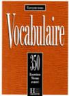 Les 350 Exercices de Vocabulaire - Avance Textbook Cover Image
