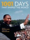 1001 Days That Shaped the World (1001 Series) By Editors of Thunder Bay Press Cover Image