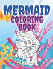 Mermaid Coloring Book: For Kids Ages 4-8 Preschool, Gradeschooler: 5-12 yrs, (Art Boutaieb Coloring Books), Cover Image