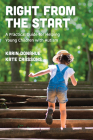 Right from the Start: A Practical Guide for Helping Young Children with Autism Cover Image