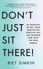 Don't Just Sit There!: 44 Insights to Get Your Meditation Practice Off the Cushion and Into the Real World By Biet Simkin Cover Image
