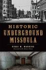 Historic Underground Missoula Cover Image