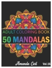 50 Mandalas: An Adult Coloring Book Featuring 50 of the World's Most Beautiful Mandalas for Stress Relief and Relaxation Coloring P Cover Image