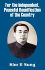 For the Independent, Peaceful Reunification of the Country By Kim Il Sung Cover Image