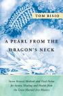 A Pearl from the Dragon's Neck: Secret Revival Methods & Vital Points for Injury, Healing And Health from the Great Martial Arts Masters By Tom Bisio Cover Image