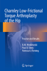 Charnley Low-Frictional Torque Arthroplasty of the Hip: Practice and Results Cover Image