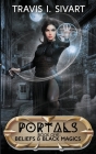 Beliefs & Black Magics: A Portals Swords & Sorcery Novel By Travis I. Sivart Cover Image