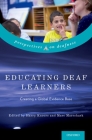 Educating Deaf Learners: Creating a Global Evidence Base (Perspectives on Deafness) By Harry Knoors (Editor), Marc Marschark (Editor) Cover Image