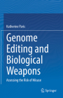 Genome Editing and Biological Weapons: Assessing the Risk of Misuse By Katherine Paris Cover Image