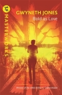 Bold As Love (S.F. MASTERWORKS) By Gwyneth Jones Cover Image