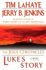 Luke's Story: The Jesus Chronicles By Tim LaHaye, Jerry B. Jenkins Cover Image