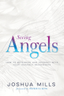 Seeing Angels: How to Recognize and Interact with Your Heavenly Messengers Cover Image