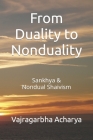 From Duality to Nonduality: Sankhya & Nondualism Shaivism By Vajragarbha Acharya Cover Image