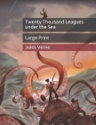 Twenty Thousand Leagues under the Sea: Large Print Cover Image